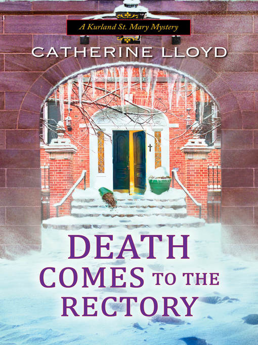 Title details for Death Comes to the Rectory by Catherine Lloyd - Available